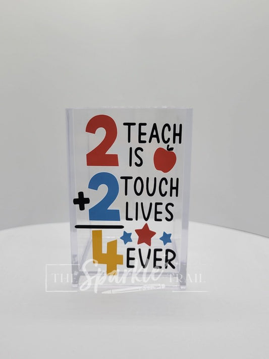 Teaching touches lives pen holder